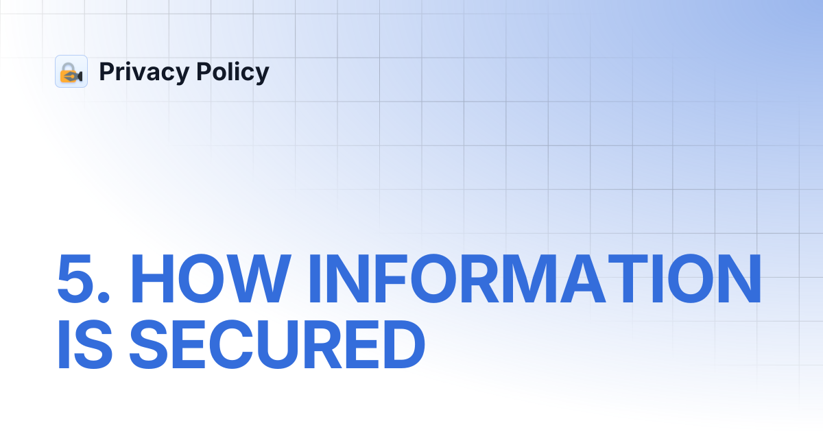 5. HOW INFORMATION IS SECURED | Privacy Policy
